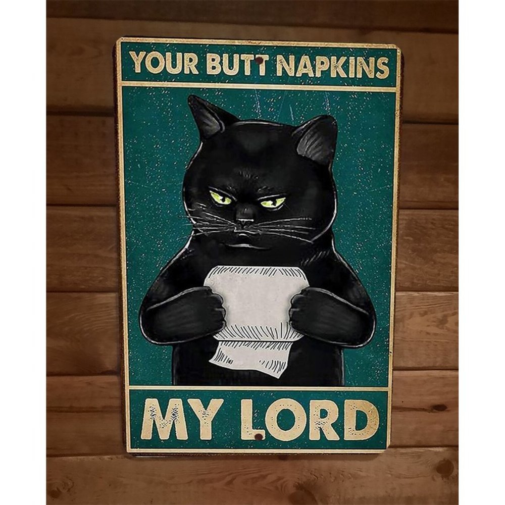Your Butt Napkins My Lord Black Cat 8x12 Metal Wall Animal Sign